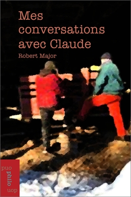 Mes Conversations Avec Claude (Philosophica) By Robert Major Cover Image