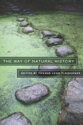 The Way of Natural History By Thomas Lowe Fleischner (Editor) Cover Image