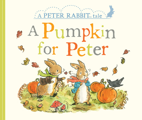 A Pumpkin for Peter: A Peter Rabbit Tale By Beatrix Potter Cover Image