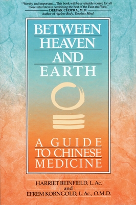 Between Heaven and Earth: A Guide to Chinese Medicine Cover Image