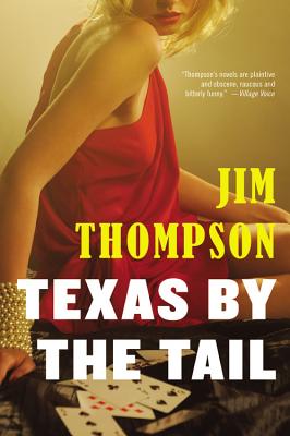 Texas by the Tail (Mulholland Classic) By Jim Thompson Cover Image