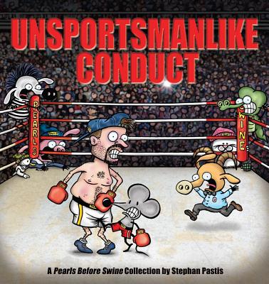 Unsportsmanlike Conduct: A Pearls Before Swine Collection Cover Image