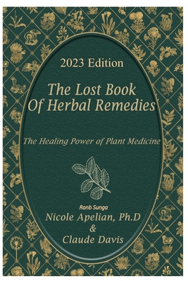 The Lost Book of [Herbal Remedies] 2023 EDITION. By Ranb Sunga Cover Image