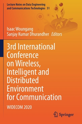 3rd International Conference on Wireless, Intelligent and Distributed Environment for Communication: Widecom 2020 (Lecture Notes on Data Engineering and Communications Technol #51) Cover Image