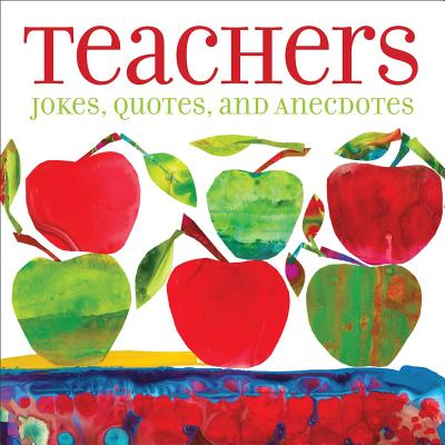 Teachers: Jokes, Quotes, and Anecdotes By Andrews McMeel Publishing Cover Image