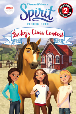 Spirit Riding Free: Lucky's Class Contest (Passport to Reading Level 2) Cover Image