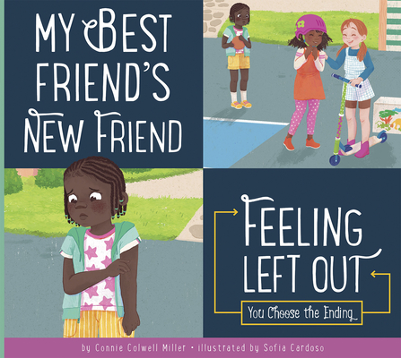 My Best Friend's New Friend: Feeling Left Out (Making Good Choices) Cover Image