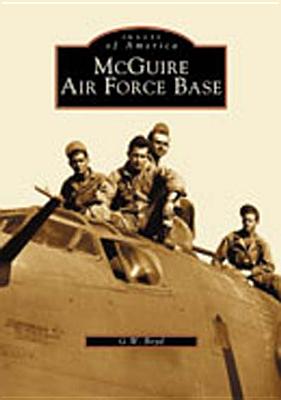 McGuire Air Force Base (Images of America) By G. W. Boyd Cover Image