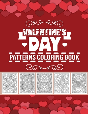 valentine's day patterns coloring book: for kids, adult, teens, boys, girl By Nazmul Publishing House Coloring Book Cover Image