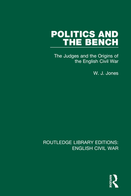 Politics and the Bench: The Judges and the Origins of the English Civil War Cover Image