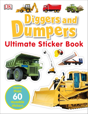 Ultimate Sticker Book: Diggers and Dumpers: More Than 60 Reusable Full-Color Stickers Cover Image