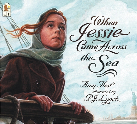 When Jessie Came Across the Sea By Amy Hest, P.J. Lynch (Illustrator) Cover Image