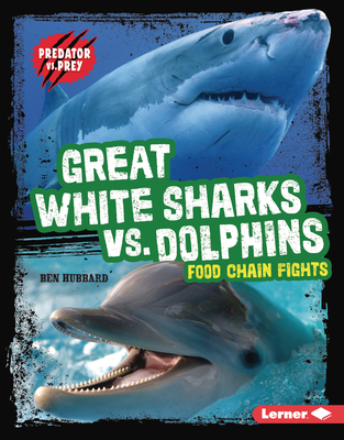 Great White Sharks vs. Dolphins: Food Chain Fights (Predator vs. Prey)