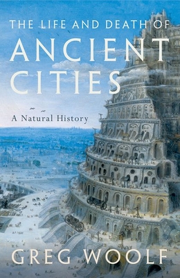 The Life and Death of Ancient Cities: A Natural History Cover Image