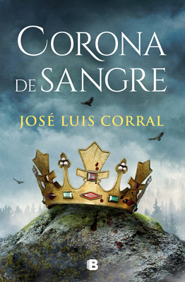 Corona de Sangre / Blood Crown By José Luis Corral Cover Image