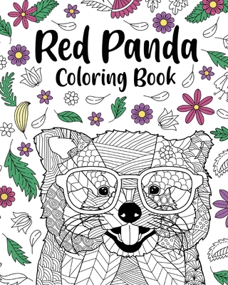 Red Panda Coloring Book: Coloring Books for Adults, Gifts for Panda Lovers, Floral Mandala Coloring Page