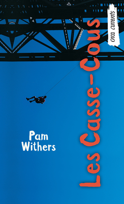 Les Casse-Cous By Pam Withers Cover Image