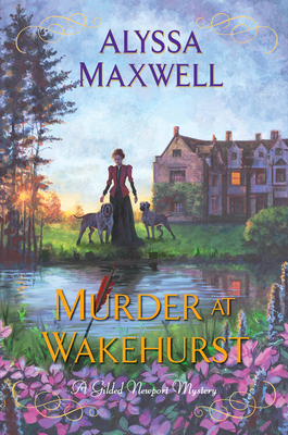 Murder at Wakehurst (A Gilded Newport Mystery #9) By Alyssa Maxwell Cover Image