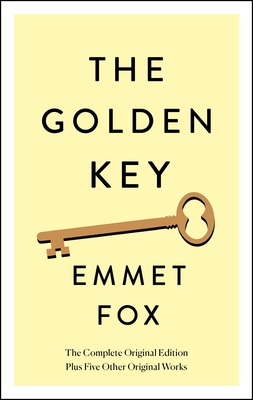 The Golden Key: The Complete Original Edition: Plus Five Other Original Works (Simple Success Guides)