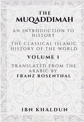 The Muqaddimah: An Introduction to History - Volume 1 Cover Image