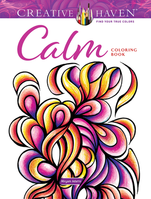 Creative Haven Calm Coloring Book (Creative Haven Coloring Books)