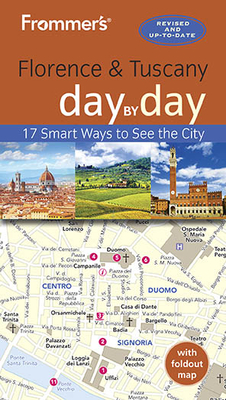 Frommer's Florence and Tuscany Day by Day (Day by Day Guides) By Stephen Brewer, Donald Strachan Cover Image