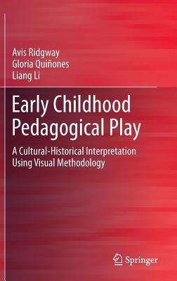 Early Childhood Pedagogical Play: A Cultural-Historical Interpretation Using Visual Methodology Cover Image