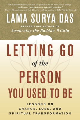 Letting Go of the Person You Used to Be: Lessons on Change, Loss, and Spiritual Transformation Cover Image