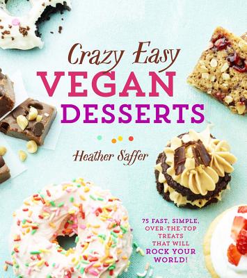 Cover for Crazy Easy Vegan Desserts