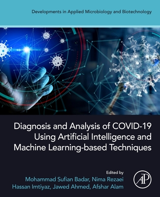 Diagnosis and Analysis of Covid-19 Using Artificial Intelligence and Machine Learning-Based Techniques (Developments in Applied Microbiology and Biotechnology)