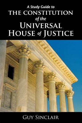 The Constitution of the Universal House of Justice Cover Image