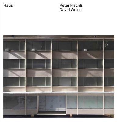 Peter Fischli, David Weiss: Haus Cover Image