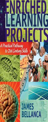 Enriched Learning Projects: A Practical Pathway to 21st Century Skills Cover Image
