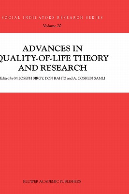 Advances in Quality-Of-Life Theory and Research (Social Indicators Research #20) By M. Joseph Sirgy (Editor), Don Rahtz (Editor), A. Coskun Samli (Editor) Cover Image