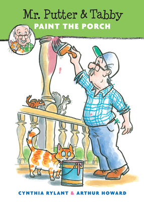 Mr. Putter & Tabby Paint the Porch By Cynthia Rylant, Arthur Howard (Illustrator) Cover Image