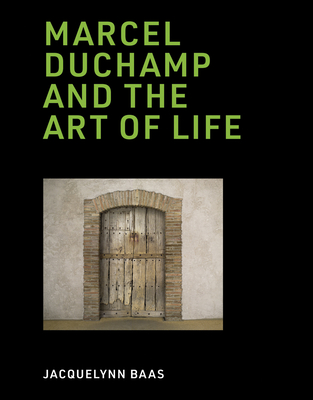 Marcel Duchamp and the Art of Life