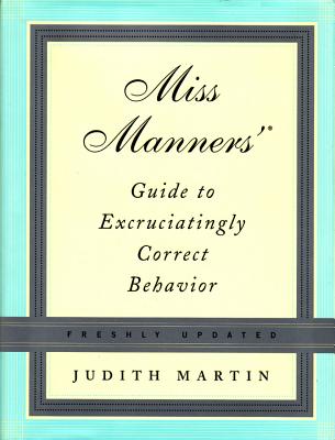 Miss Manners' Guide to Excruciatingly Correct Behavior Cover Image