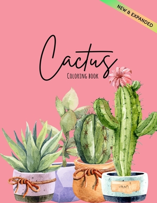 Cactus Coloring Book: Excellent Stress Relieving Coloring Book for Cactus Lovers Succulents Coloring Designs for Relaxation (Volume 2) Cover Image
