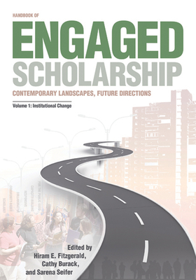 Handbook of Engaged Scholarship: Contemporary Landscapes, Future Directions: Volume 1: Institutional Change (Transformations in Higher Education #1)