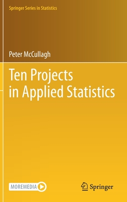 Ten Projects in Applied Statistics (Springer Statistics)