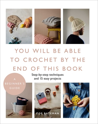 You Will Be Able to Crochet by the End of This Book Cover Image