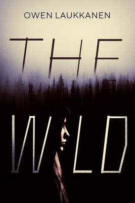 The Wild (Underlined Paperbacks) By Owen Laukkanen Cover Image