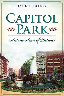 Capitol Park: Historic Heart of Detroit (Landmarks) Cover Image