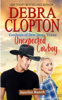 Unexpected Cowboy By Debra Clopton Cover Image