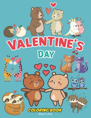 Valentine's Day Coloring Book About Love: A fun Animals Coloring Activity for kids Monster, Cat, Mermaid in love Unicorn, Dinosaur: love children vale By Abido Publishing Cover Image