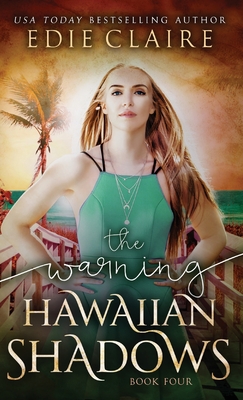 The Warning (Hawaiian Shadows, Book Four) By Edie Claire Cover Image