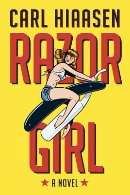 Razor Girl: A novel By Carl Hiaasen Cover Image