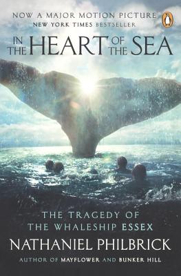 In the Heart of the Sea: The Tragedy of the Whaleship Essex Cover Image