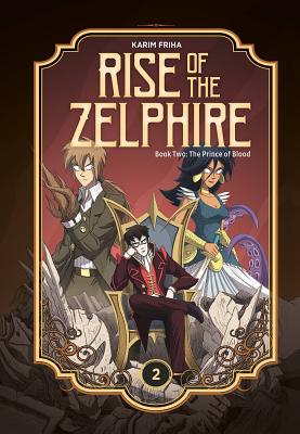 Rise of the Zelphire Book Two: The Prince of Blood (Rise Zelphire Hc)