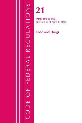Code of Federal Regulations, Title 21 Food and Drugs 100-169, Revised as of April 1, 2020 Cover Image